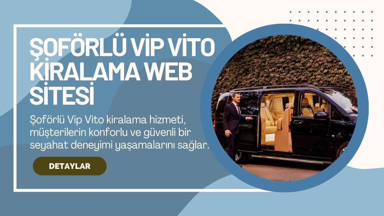 Şoförlü Vip Vito Kiralama Web Sitesi