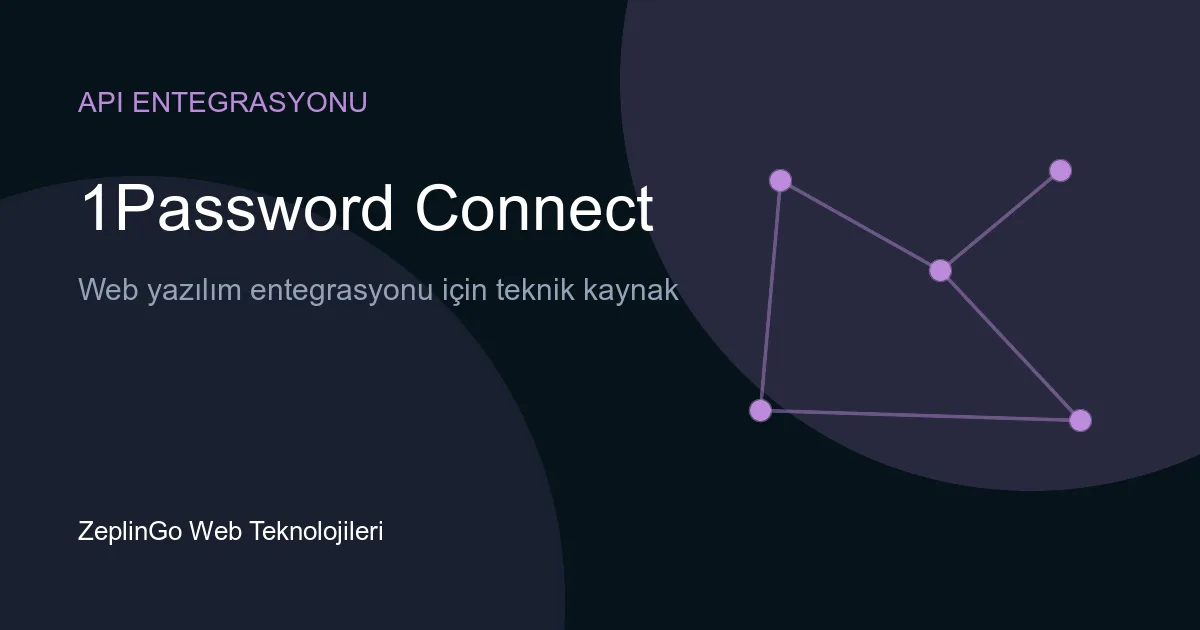 1Password Connect API entegrasyonu