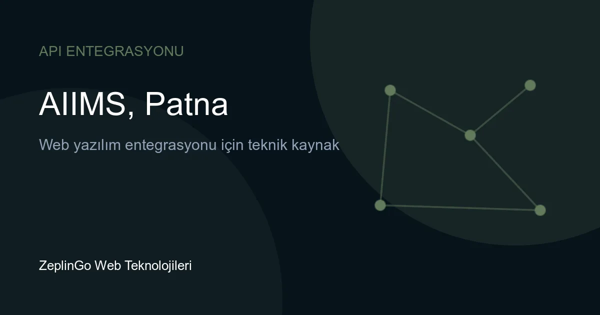 AIIMS Patna API entegrasyonu ile dijital sağlık hizmetleri