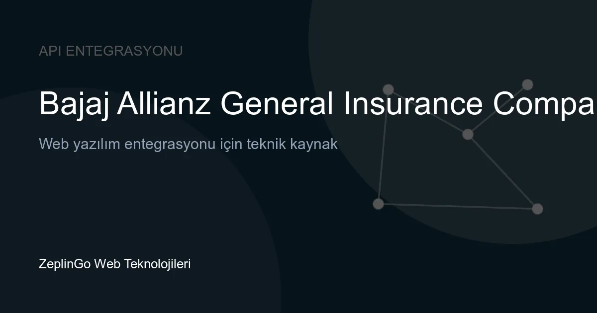 Bajaj Allianz Sigorta API entegrasyonu ile dijital poliçe erişimi