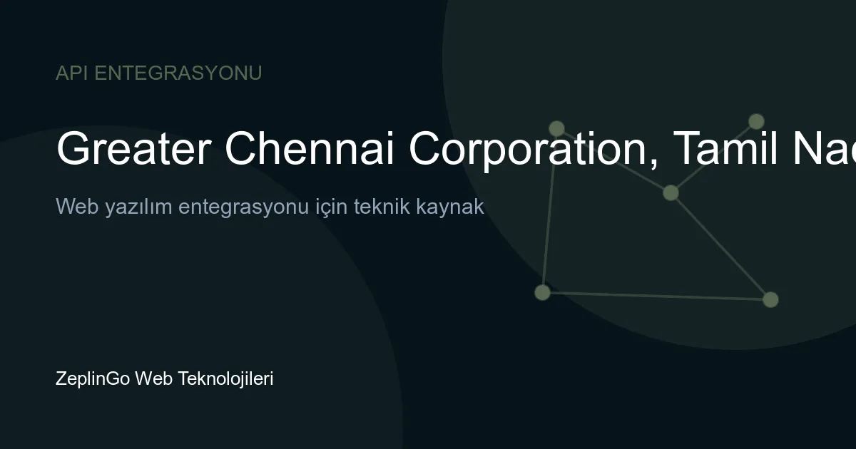 Greater Chennai Corporation API entegrasyonu ile doğum ve ölüm belgesi sorgulama