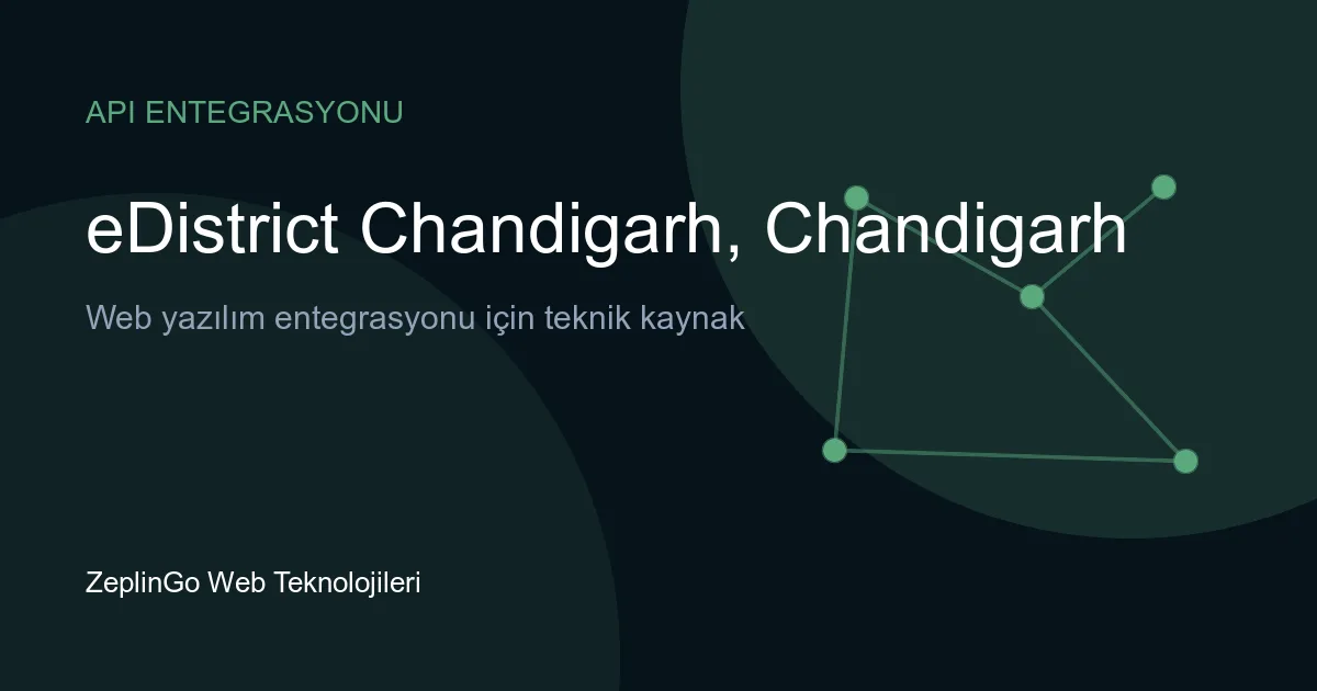 eDistrict Chandigarh API entegrasyonu ile dijital belge yönetimi