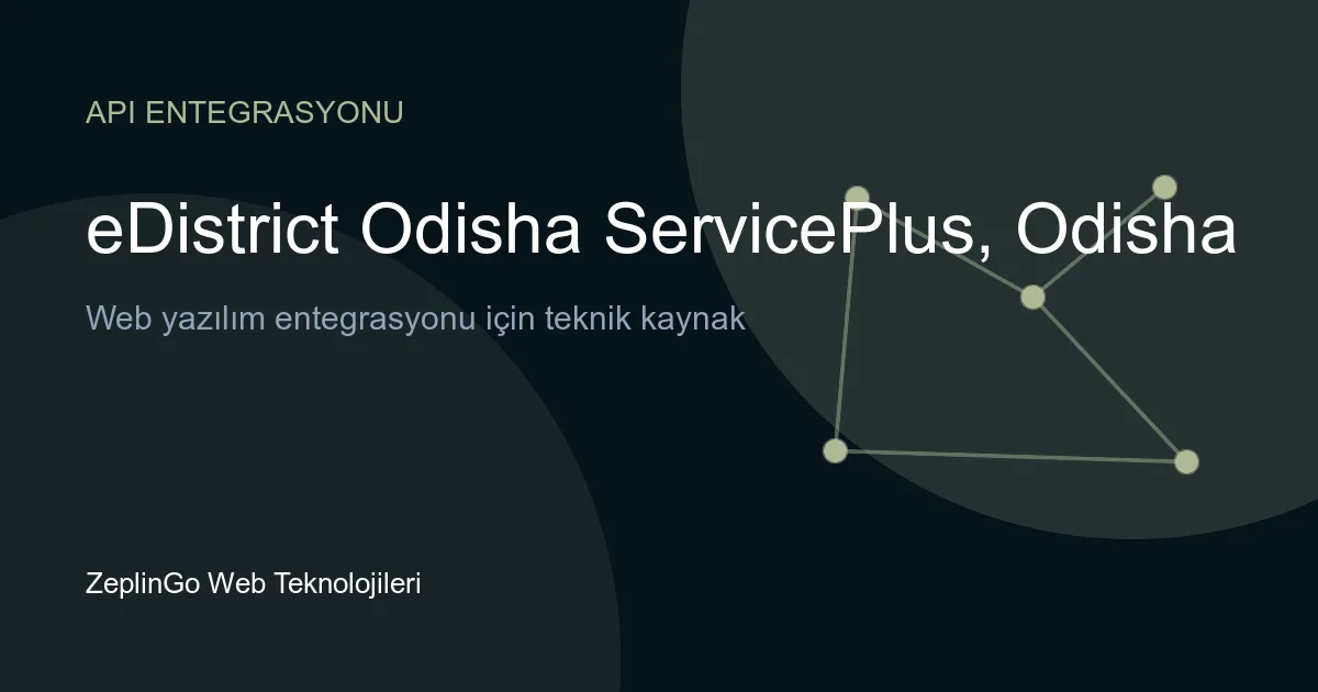 eDistrict Odisha ServicePlus API entegrasyonu ve web geliştirme