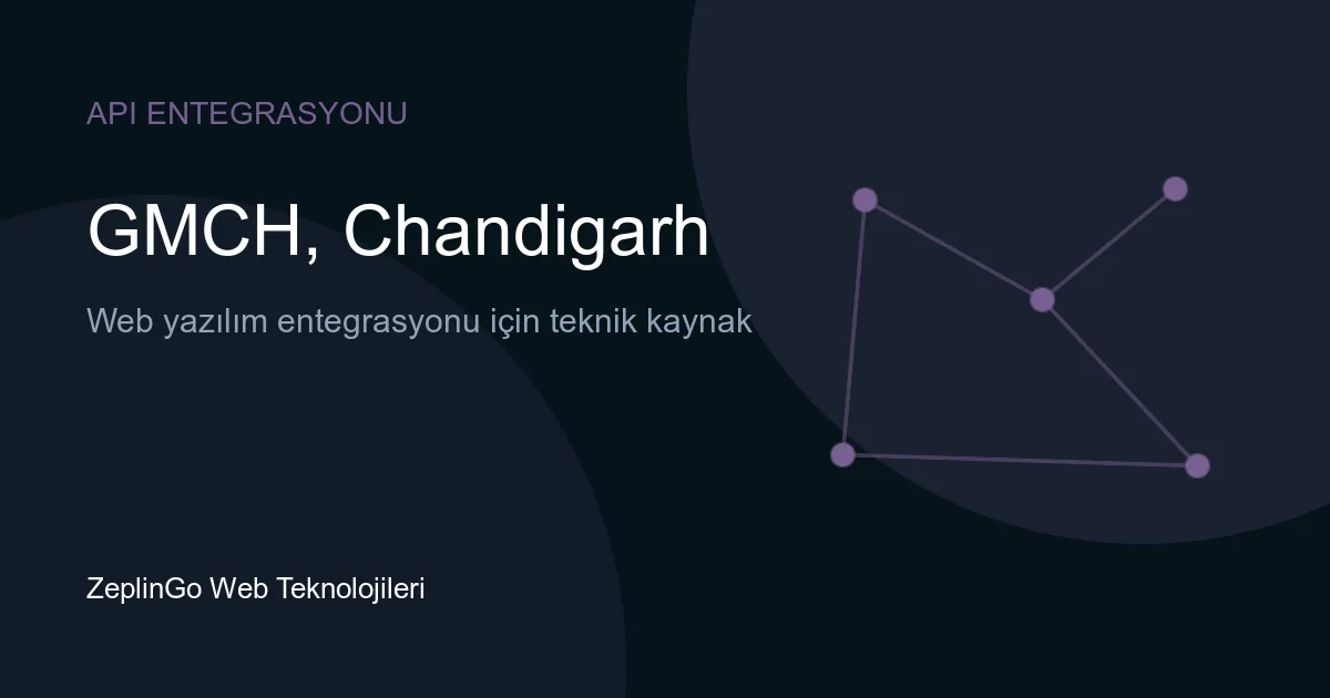 GMCH Chandigarh API entegrasyonu ile dijital sağlık raporları