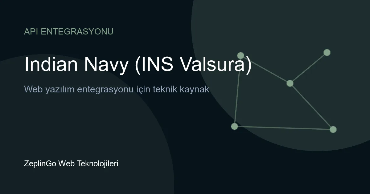Indian Navy (INS Valsura) API entegrasyonu görseli