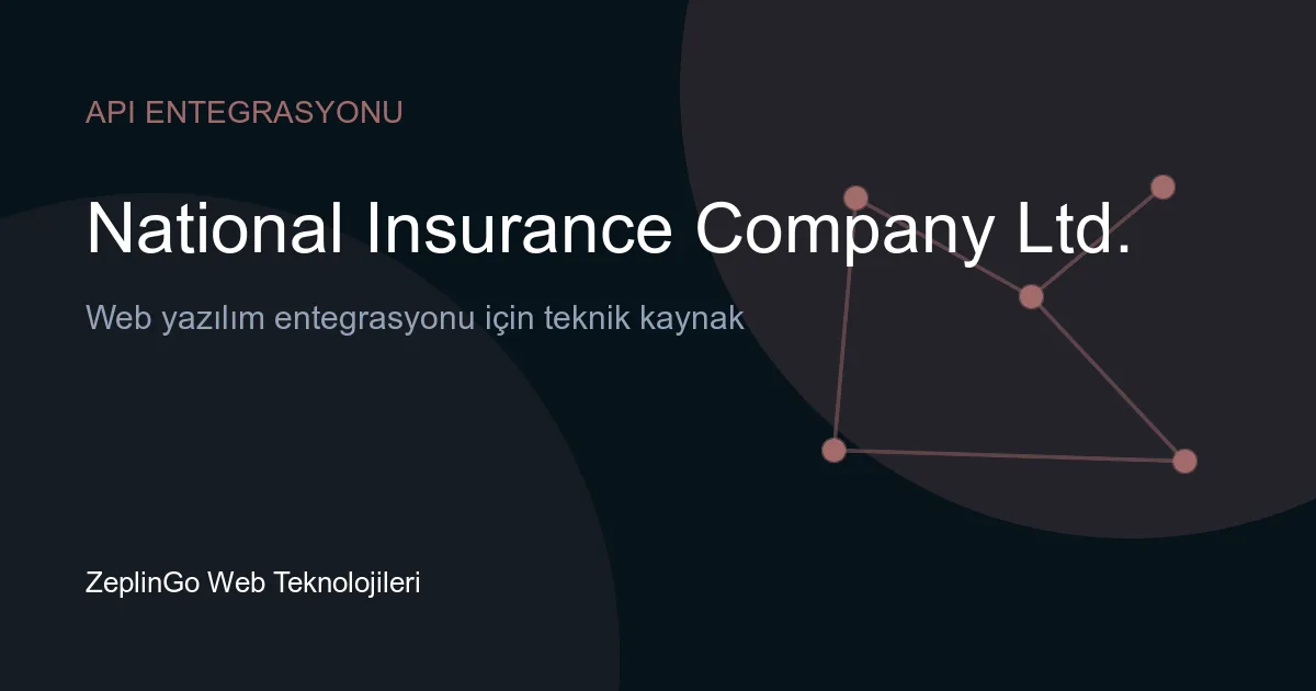National Insurance Company Ltd. API entegrasyonu