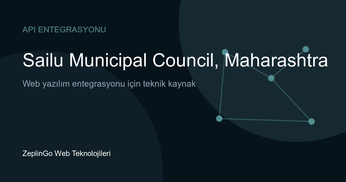 Sailu Belediye Meclisi API entegrasyonu için teknik inceleme