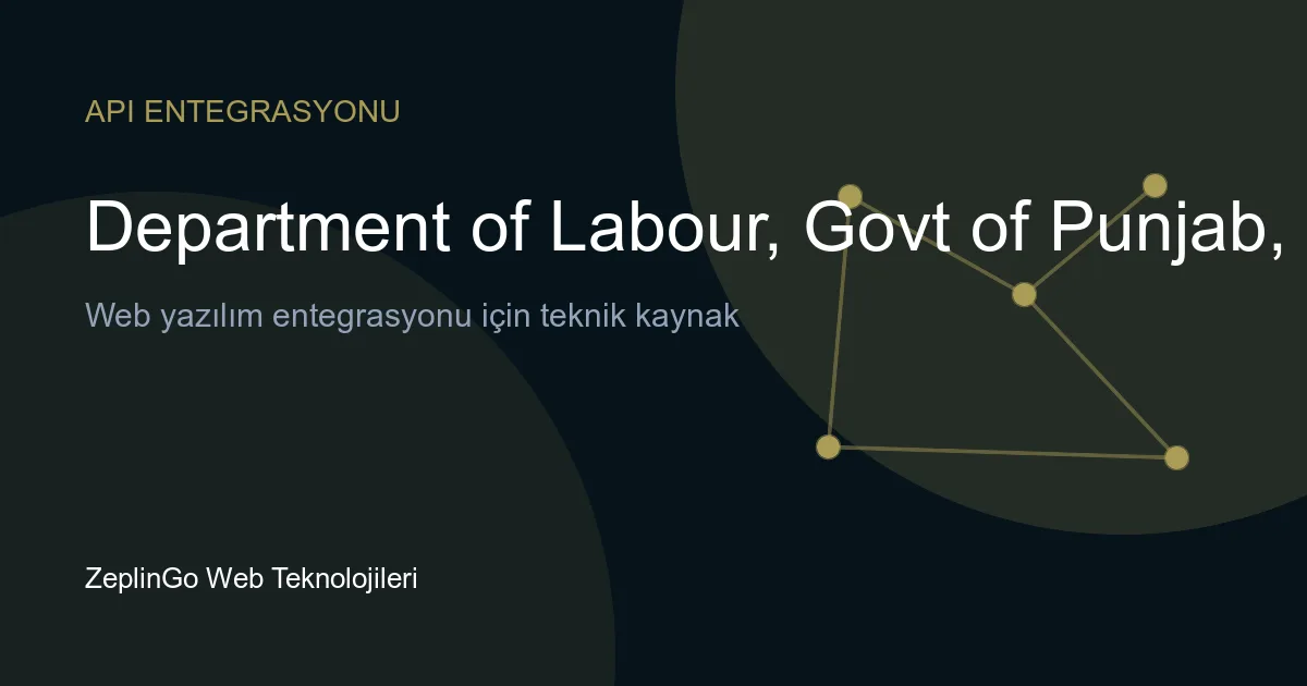 Department of Labour, Govt of Punjab API entegrasyonu