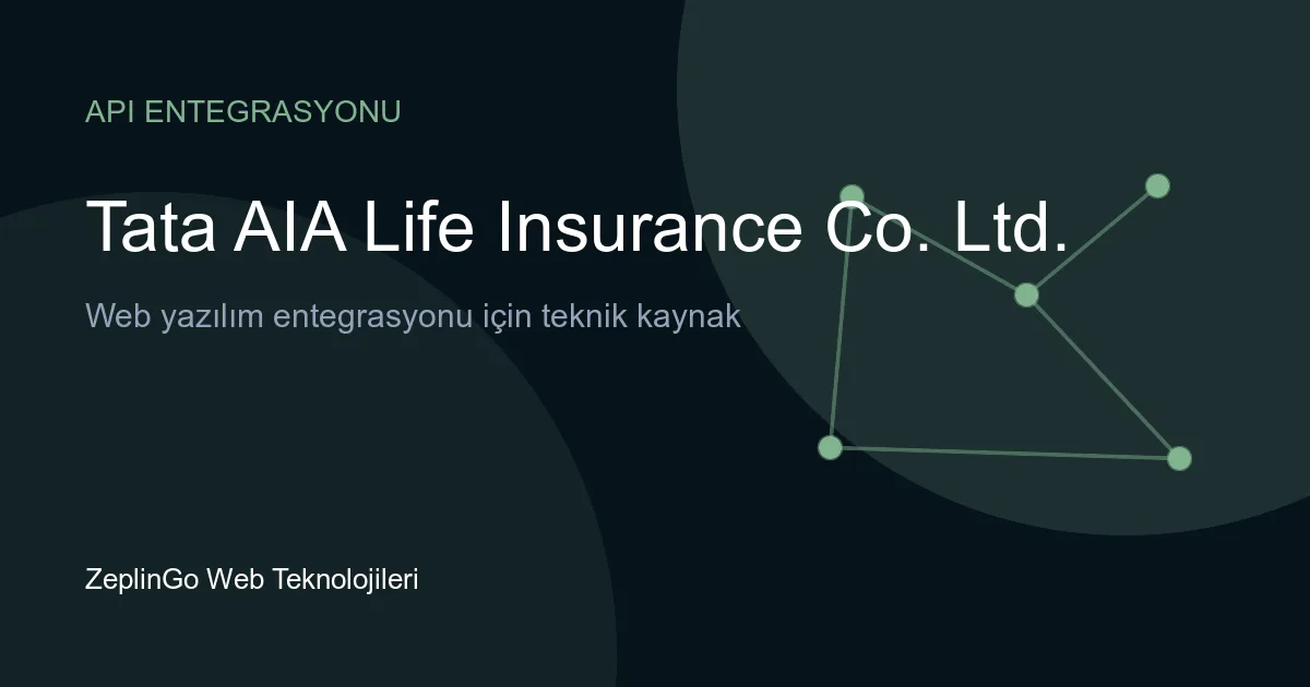 Tata AIA Life Insurance API entegrasyonu