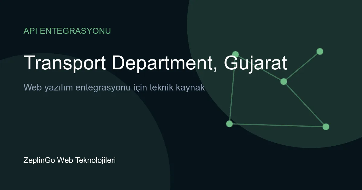 Transport Department, Gujarat API entegrasyonu ile sürücü belgesi ve araç tescil bilgilerinin dijital doğrulaması