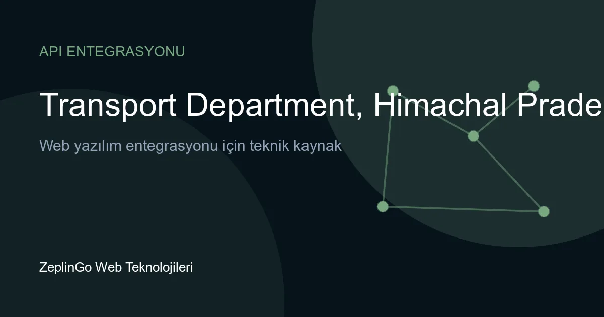Himachal Pradesh Ulaştırma Dairesi API entegrasyonu ile dijital belge doğrulama