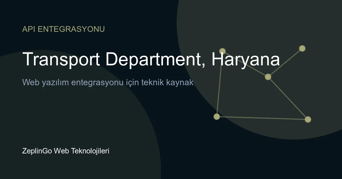 Haryana Ulaştırma Dairesi API entegrasyonu