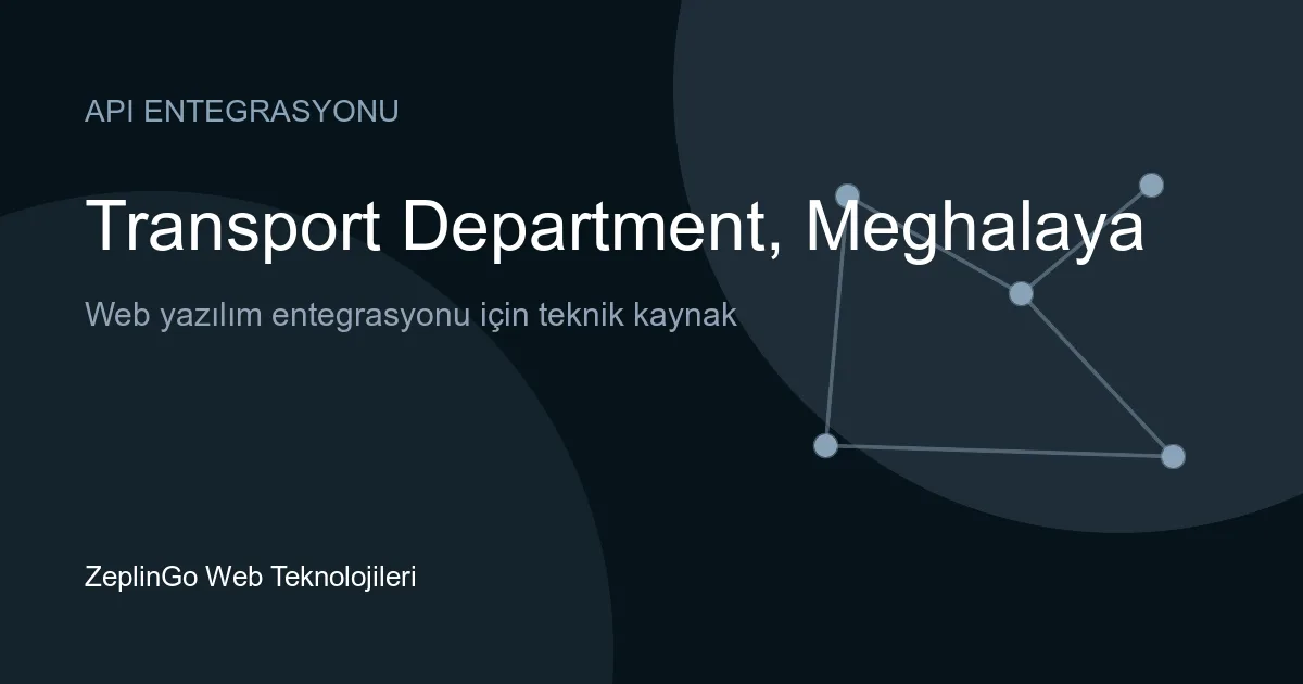 Meghalaya Ulaştırma Dairesi API entegrasyonu ile dijital sürücü belgesi ve araç tescil belgesi doğrulama