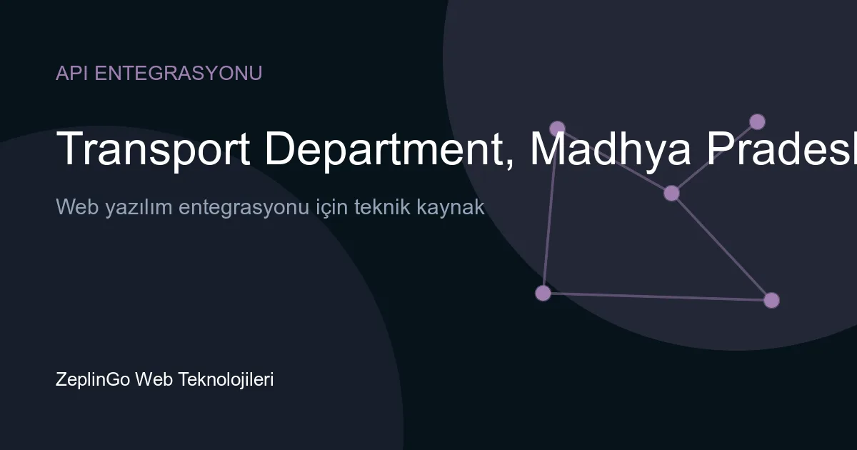 Madhya Pradesh Ulaştırma Dairesi API entegrasyonu ile dijital belge doğrulama