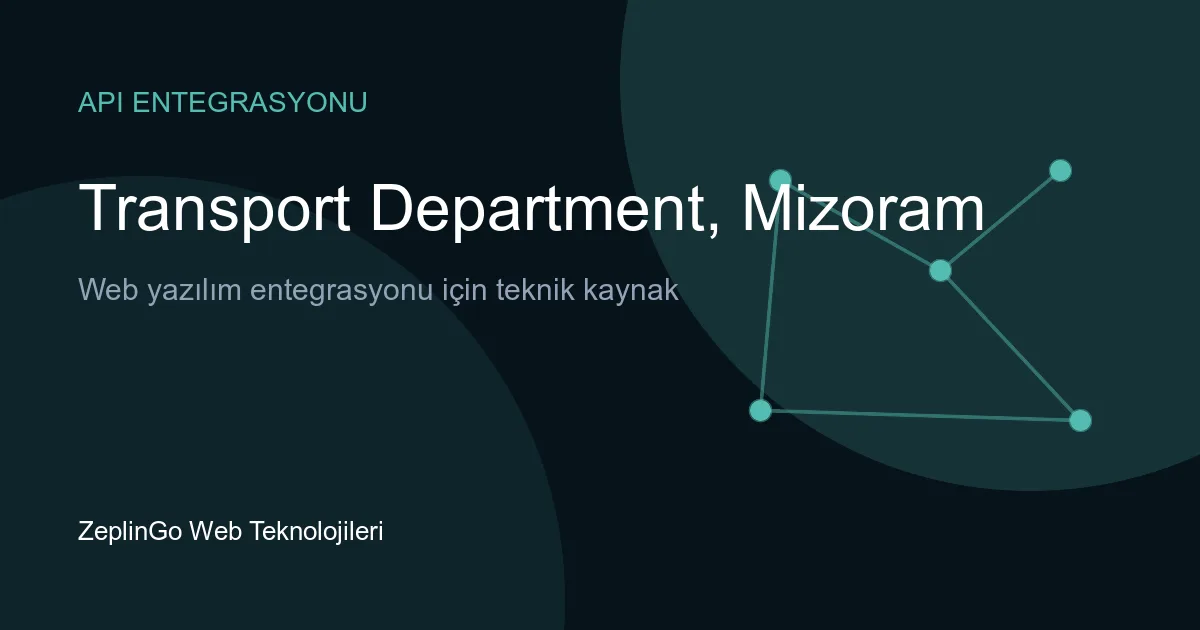 Mizoram Ulaştırma Dairesi API entegrasyonu ile dijital belge doğrulama