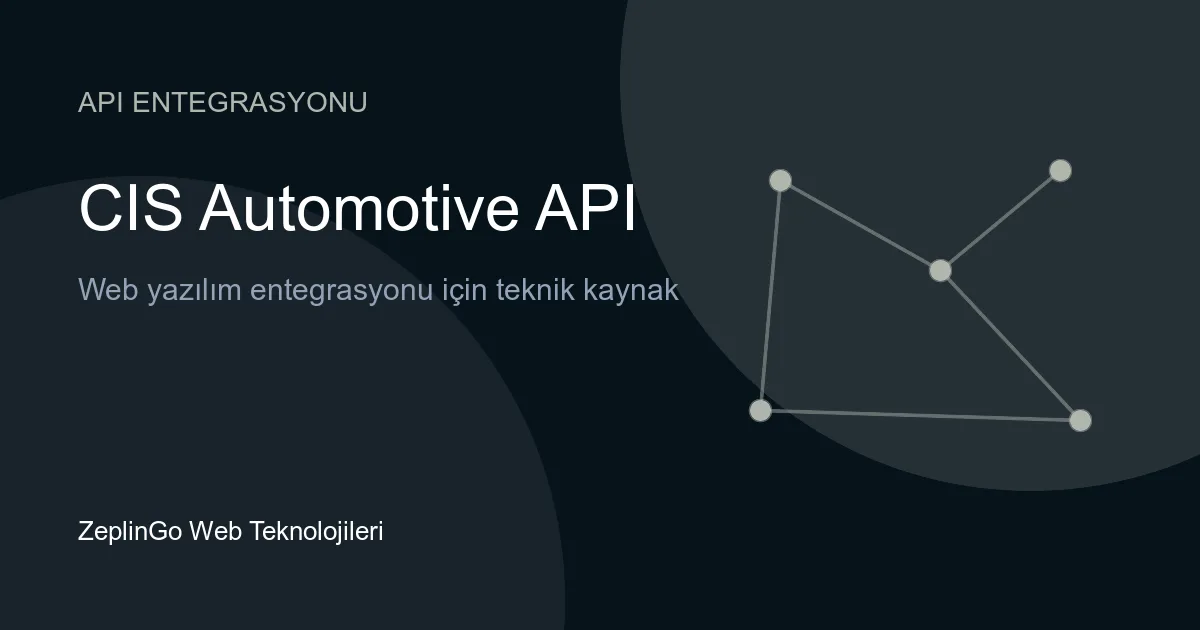 CIS Automotive API entegrasyonu ve otomotiv veri akışı