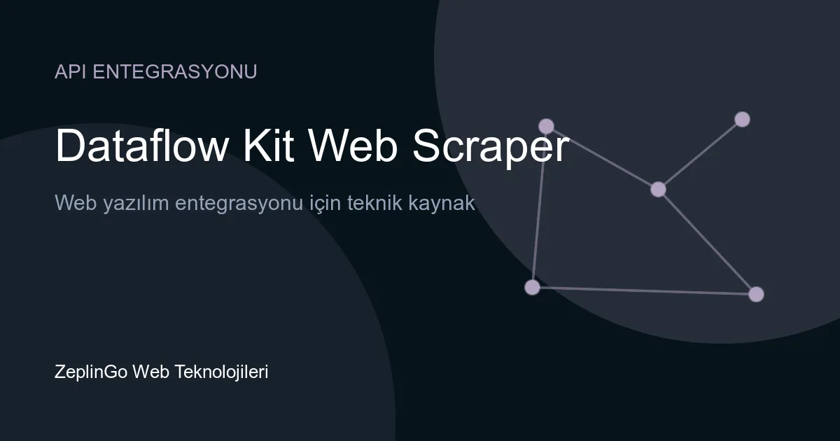 Dataflow Kit Web Scraper API ile web kazıma ve veri çekme işlemleri