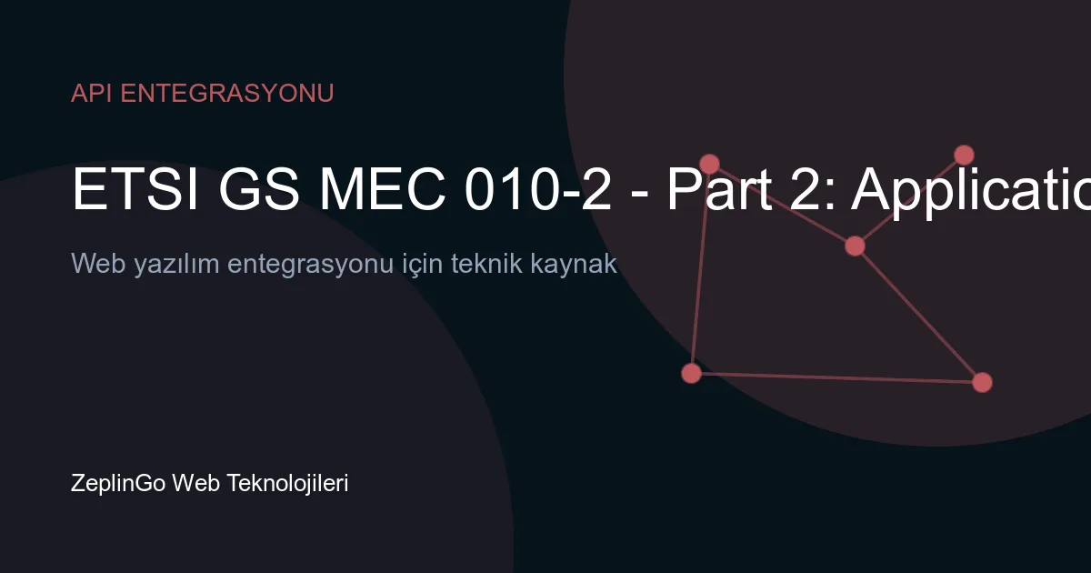 ETSI GS MEC 010-2 Bölüm 2 API spesifikasyonu