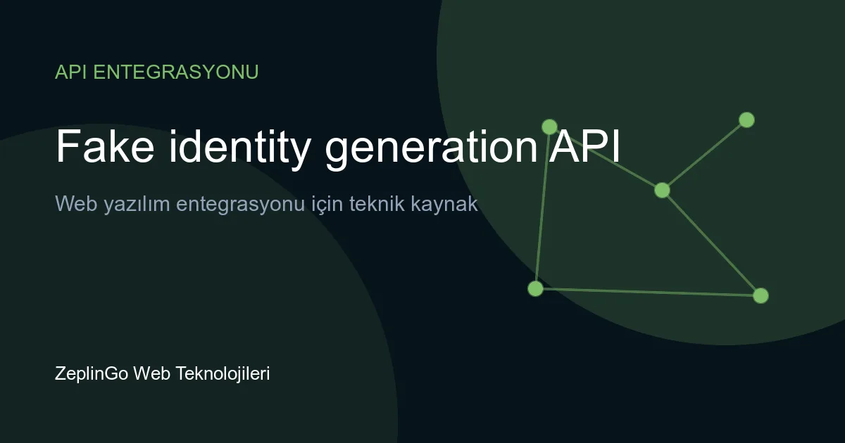 Fake identity generation API ile sahte kimlik verisi üretimi