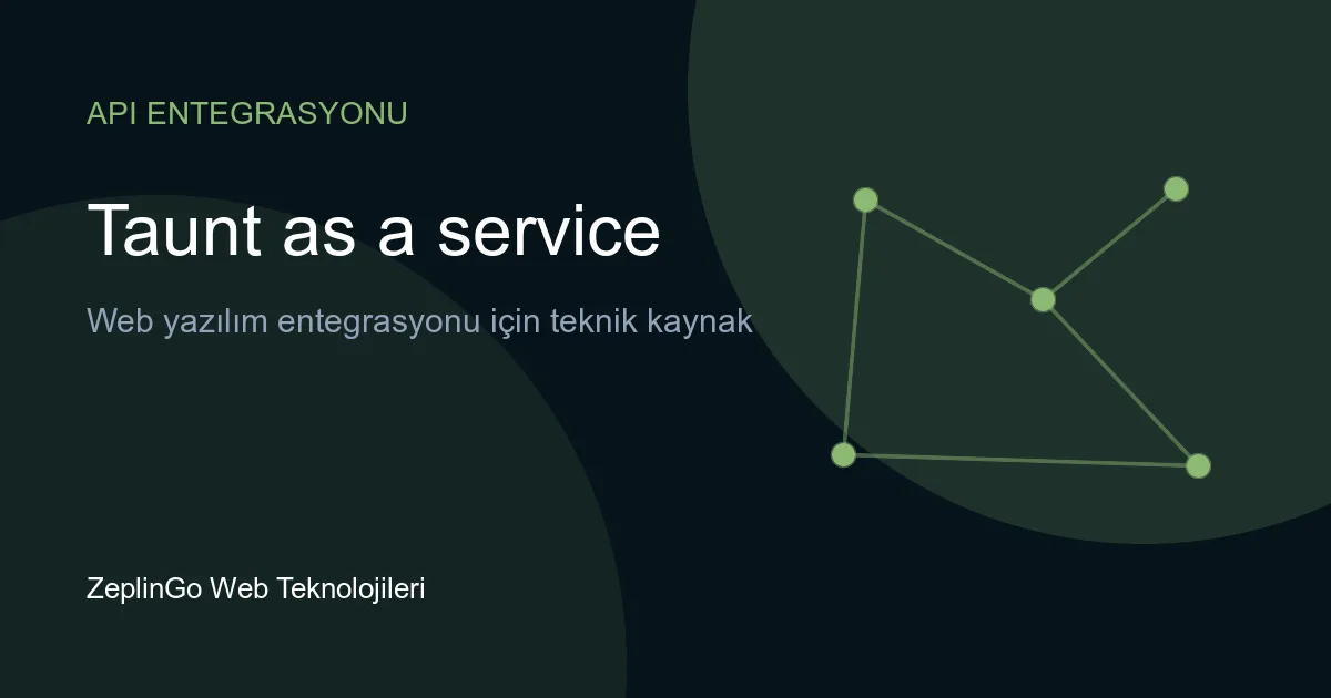 Taunt as a Service API entegrasyonu