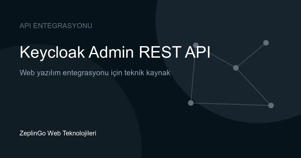 Keycloak Admin REST API ile kimlik yönetimi otomasyonu