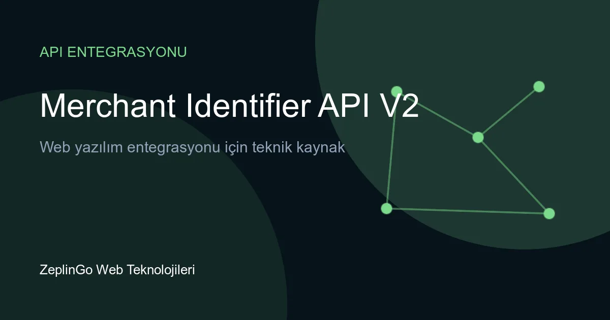 Merchant Identifier API V2 entegrasyonu ile ödeme doğrulama