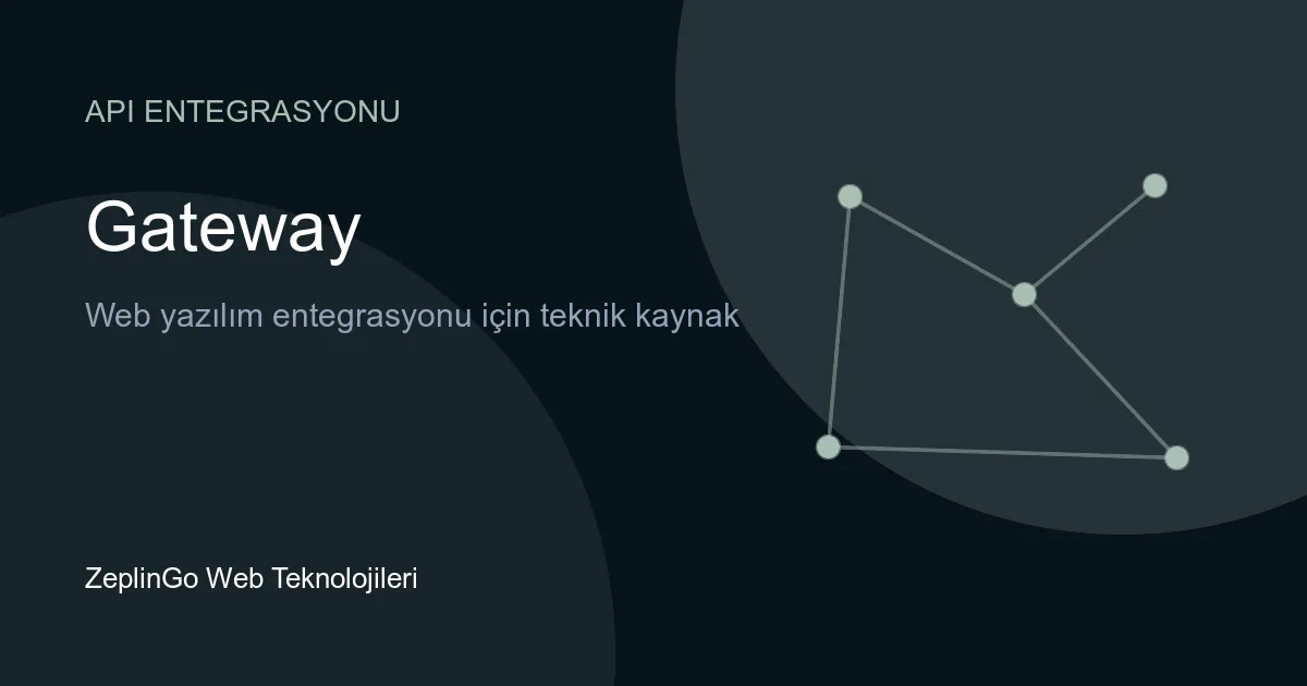Gateway API ağ geçidi mimarisi