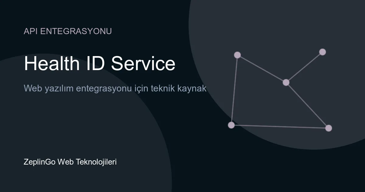 Health ID Service API entegrasyonu ile sağlık kimliği oluşturma süreci