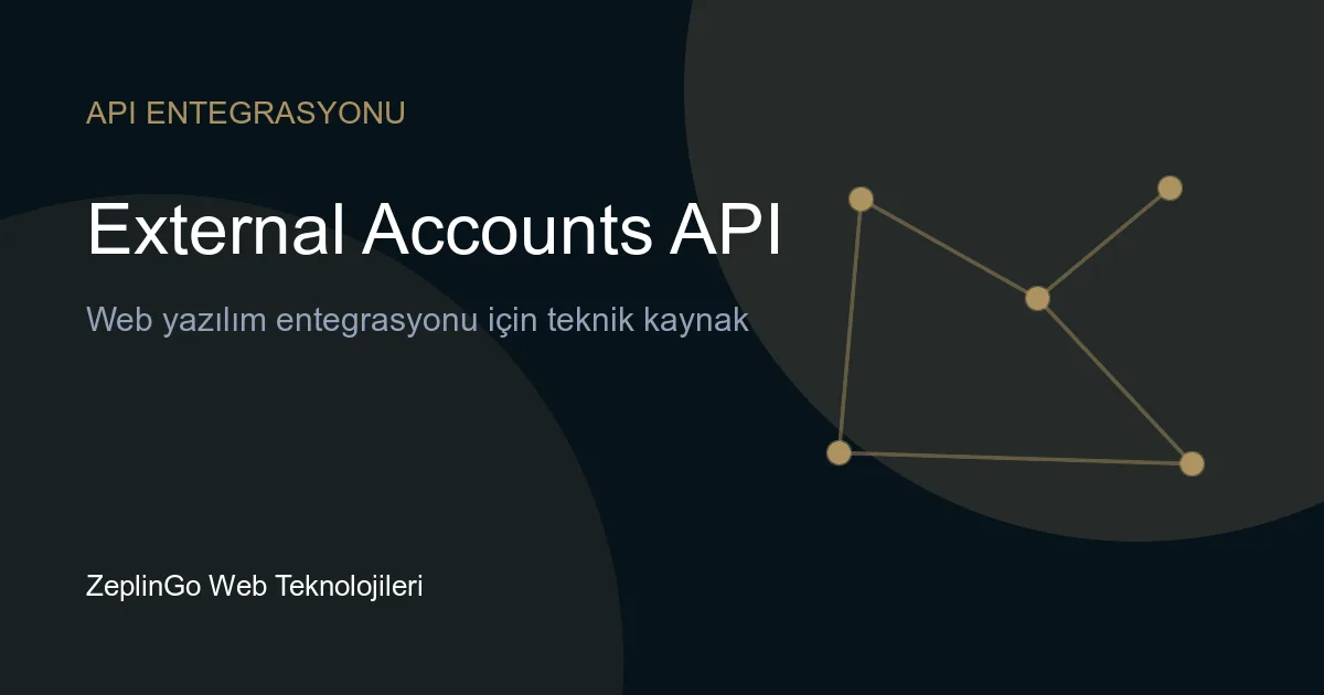 External Accounts API ile mesajlaşma kanalları hesap yönetimi
