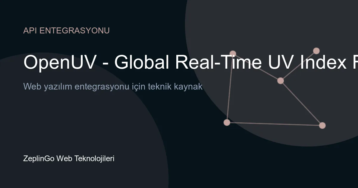 OpenUV API ile gerçek zamanlı UV indeksi verileri