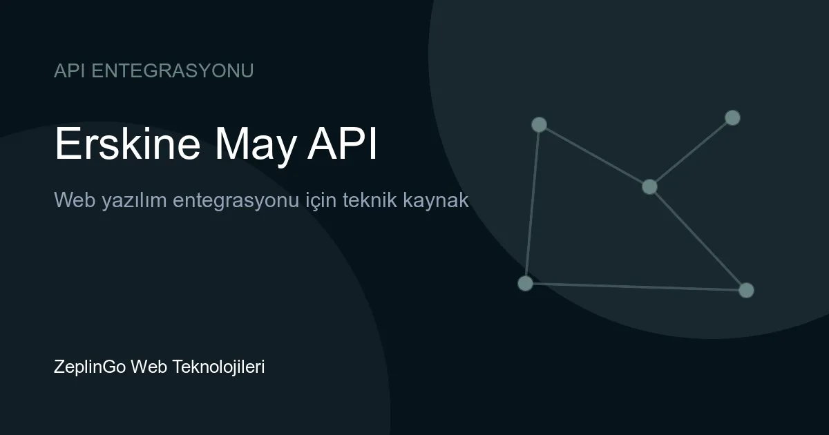 Erskine May API entegrasyonu ve veri sorgulama