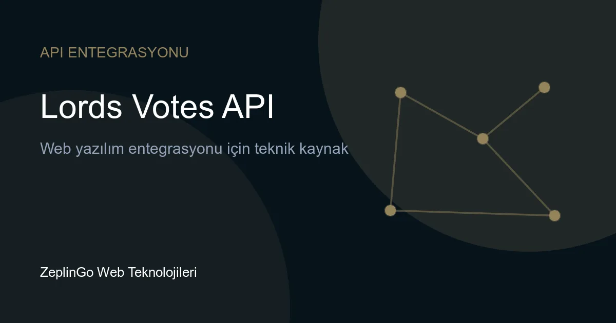 Lords Votes API ile Lordlar Kamarası oylama verileri entegrasyonu