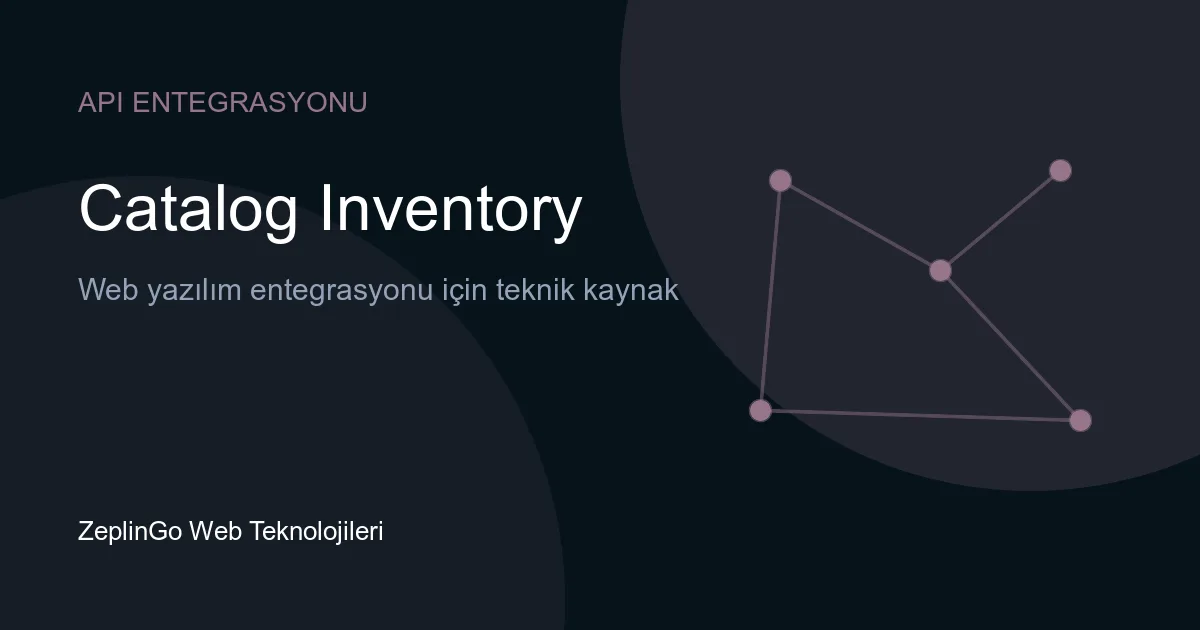 Catalog Inventory API entegrasyonu ile envanter yönetimi