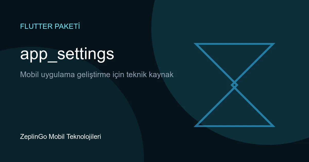 app_settings Flutter paketi ile cihaz ayarlarını açma örneği