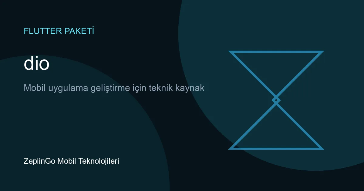 dio paketi, Flutter uygulamaları için güçlü bir HTTP ağ paketi sunar.