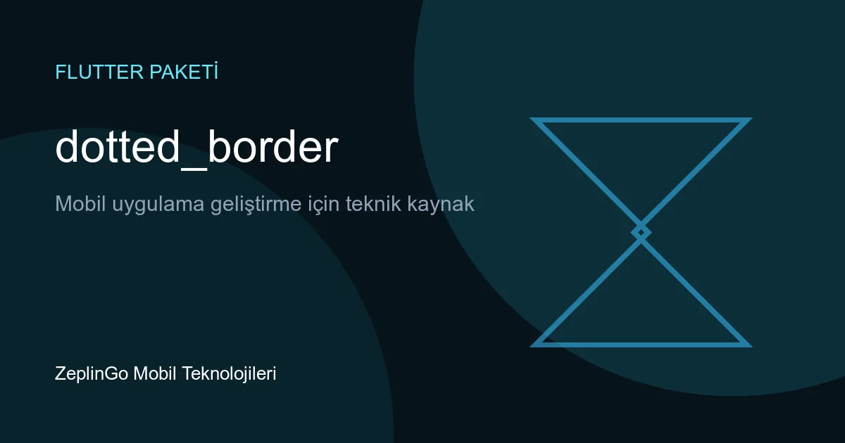 dotted_border Flutter paketi ile kesikli çerçeve örneği