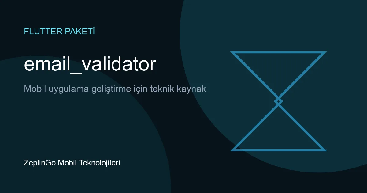 email_validator Flutter paketi ile e-posta doğrulama