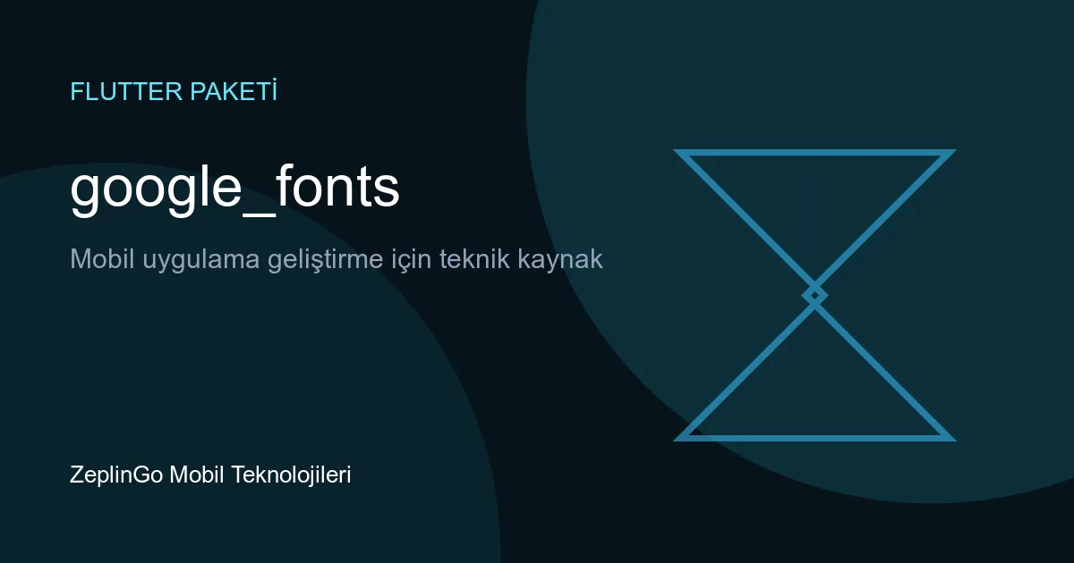 google_fonts Flutter paketi ile font kullanımı