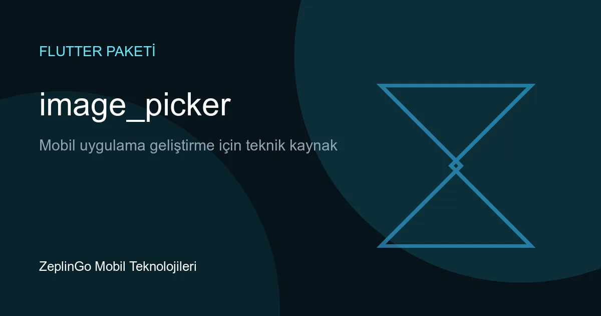 image_picker Flutter paketi ile görsel seçimi ve kamera kullanımı