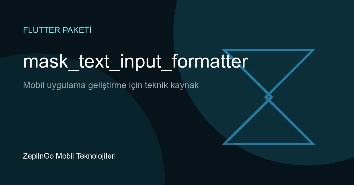 mask_text_input_formatter Flutter paketi ile metin girişi maskeleme örneği