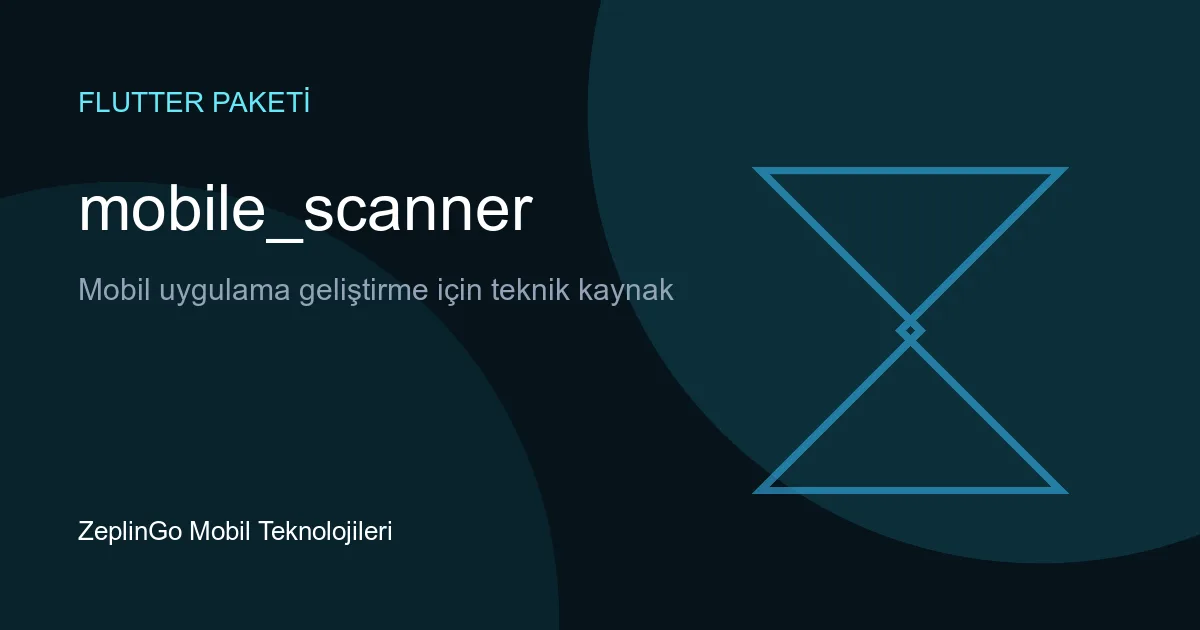 mobile_scanner Flutter barkod ve QR kod tarama paketi