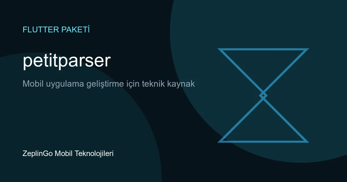 petitparser Flutter paketi ile parser oluşturma