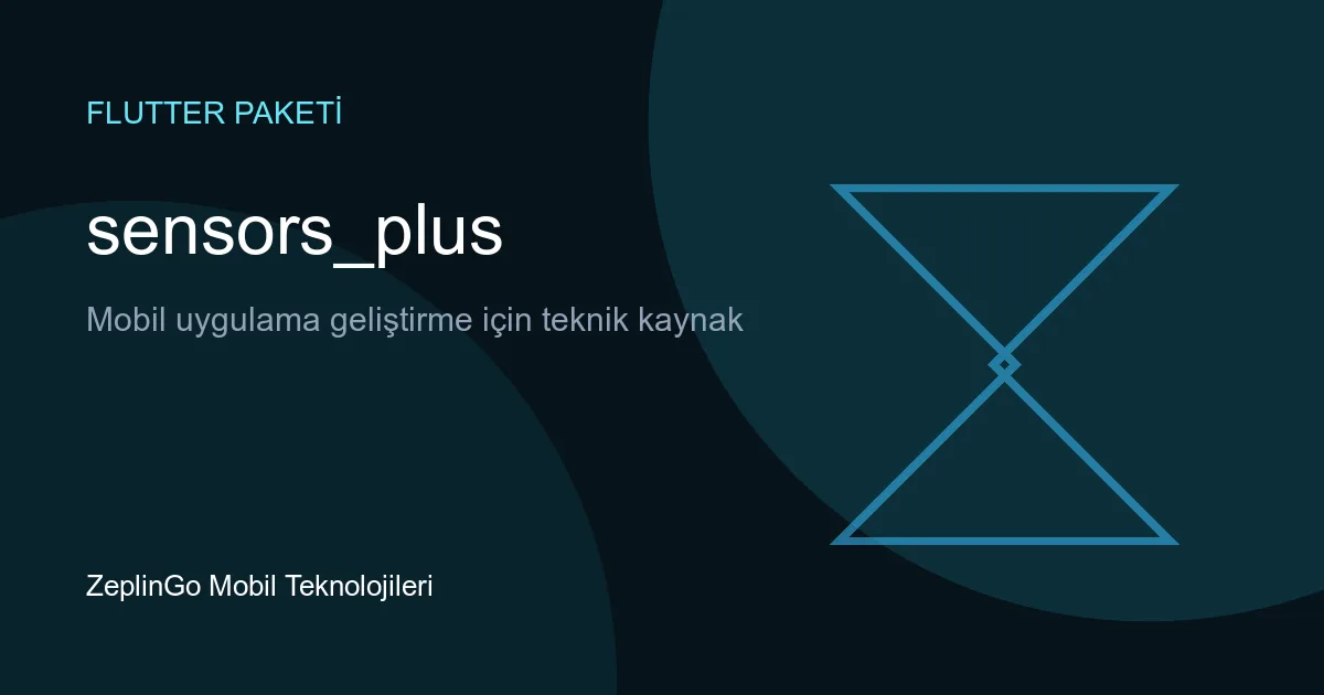 Sensors_plus Flutter paketi ile sensör verilerine erişim