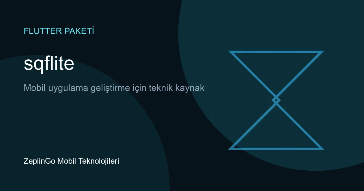 sqflite Flutter paketi SQLite veritabanı entegrasyonu