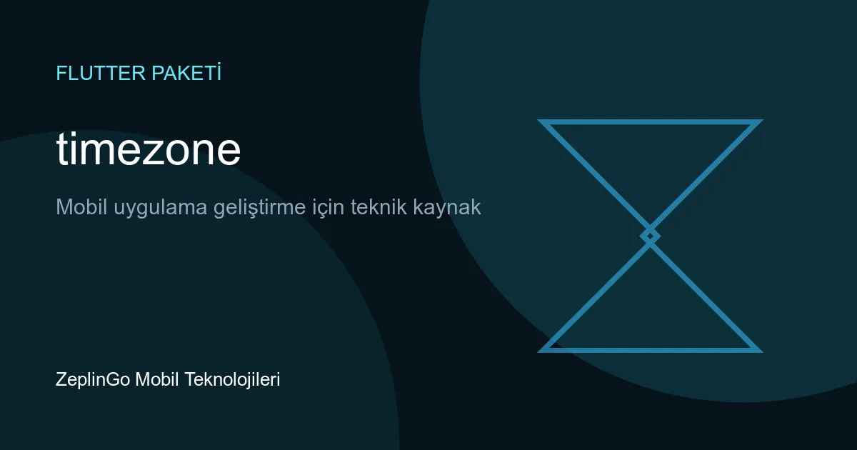 timezone Flutter paketi zaman dilimi haritası