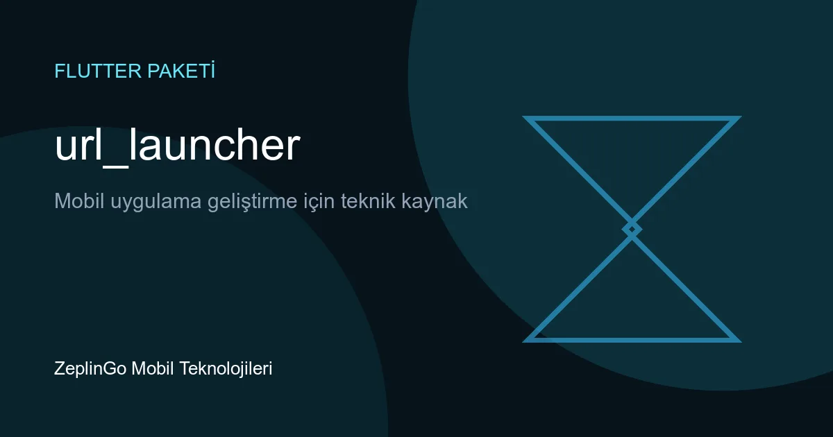 Flutter uygulamalarında bağlantı açmayı sağlayan url_launcher paketi