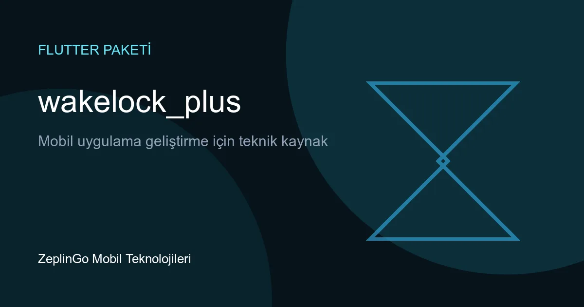 wakelock_plus Flutter paketi ile ekranı uyanık tutma